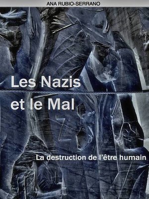 cover image of Les Nazis et le Mal. La destruction de l'être humain